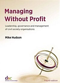 Managing Without Profit : Leadership, Governance and Management of Civil Society Organisations (Paperback, 4 Revised edition)