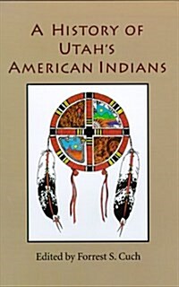 A History of Utahs American Indians (Hardcover)