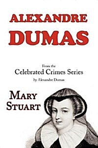 Mary Stuart (from Celebrated Crimes) (Paperback)