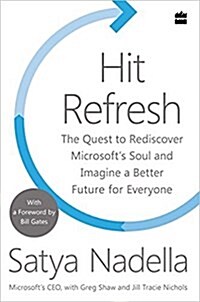 Hit Refresh : A Memoir by Microsofts CEO (Hardcover)