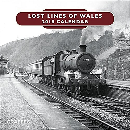 Lost Lines of Wales Calendar 2018 (Calendar)