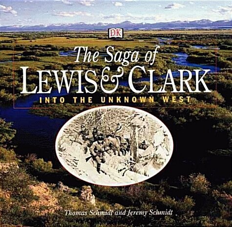 Saga of Lewis and Clark: Into the Unknown West (Hardcover, 1st)