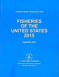 Fisheries of the United States: 2015 (Paperback)