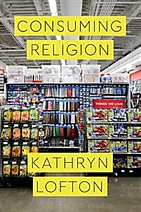 Consuming Religion (Paperback)