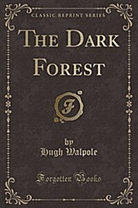 The Dark Forest (Classic Reprint) (Paperback)