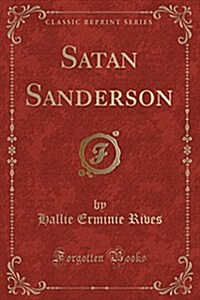 Satan Sanderson (Classic Reprint) (Paperback)