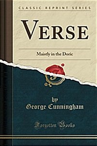 Verse: Maistly in the Doric (Classic Reprint) (Paperback)