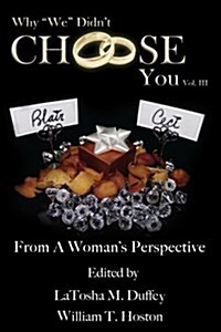 Why We Didnt Choose You, Vol. III: From a Womans Perspective (Paperback)