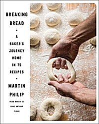 Breaking Bread: A Bakers Journey Home in 75 Recipes (Hardcover)