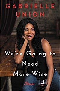 Were Going to Need More Wine: Stories That Are Funny, Complicated, and True (Hardcover)
