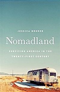 Nomadland: Surviving America in the Twenty-First Century (Hardcover)