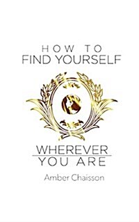 How to Find Yourself Wherever You Are (Paperback)