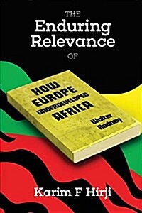 [중고] The Enduring Relevance of Walter Rodneys How Europe Underdeveloped Africa (Paperback)
