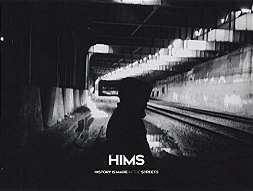 Hims: History Is Made in the Streets (Paperback)