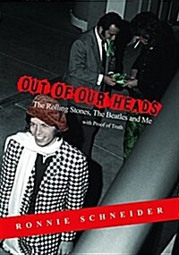 Out of Our Heads: The Rolling Stones, the Beatles and Me (Hardcover)
