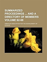 Summarized Proceedings and a Directory of Members Volume 62-66 (Paperback)