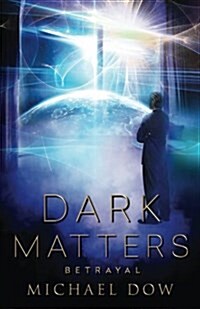 Dark Matters: Betrayal (Dark Matters Trilogy Book 2) (Paperback)