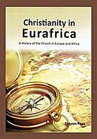 Christianity in Eurafrica: A History of the Church in Europe and Africa (Paperback)