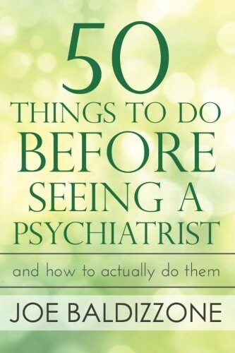 50 Things to Do Before Seeing a Psychiatrist: And How to Actually Do Them (Paperback)