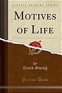 Motives of Life (Classic Reprint) (Paperback)