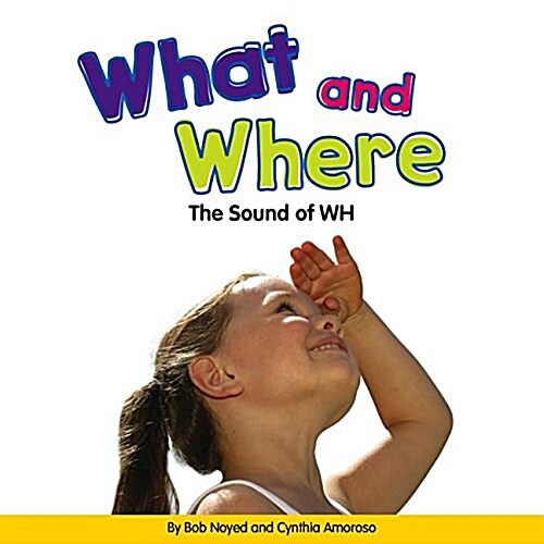 What and Where: The Sound of Wh (Library Binding)