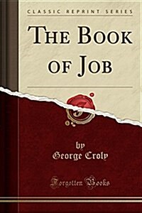 The Book of Job (Classic Reprint) (Paperback)