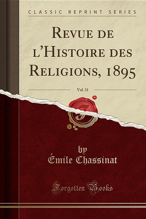 Revue de LHistoire Des Religions, 1895, Vol. 31 (Classic Reprint) (Paperback)