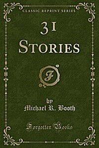 31 Stories (Classic Reprint) (Paperback)