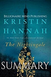 Summary: The Nightingale: A Novel by Kristin Hannah (Paperback)