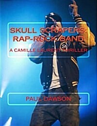 Skull Scrapers: Rap-Rock Band: A Camille Laurent Thriller (Paperback)