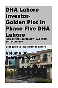 Dha Lahore Investor- Golden Plot in Phase Five Dha Lahore: Best Guide to Investment in Lahore (Paperback)