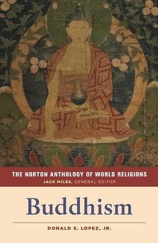 The Norton Anthology of World Religions: Buddhism: Buddhism (Paperback)