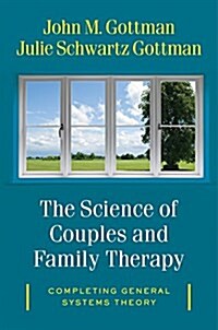 The Science of Couples and Family Therapy: Behind the Scenes at the Love Lab (Hardcover)