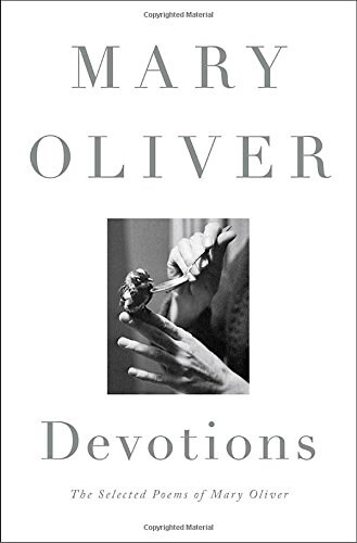 Devotions: The Selected Poems of Mary Oliver (Hardcover)