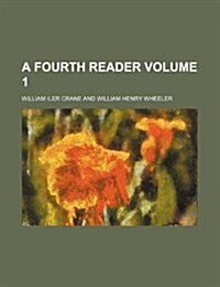 A Fourth Reader Volume 1 (Paperback)