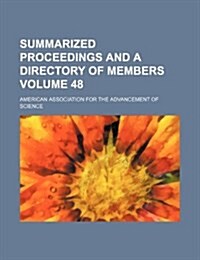 Summarized Proceedings and a Directory of Members Volume 48 (Paperback)