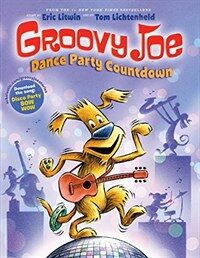 Groovy Joe: Dance Party Countdown (Groovy Joe #2) (Hardcover)