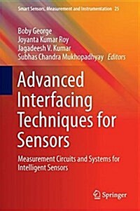 Advanced Interfacing Techniques for Sensors: Measurement Circuits and Systems for Intelligent Sensors (Hardcover, 2017)