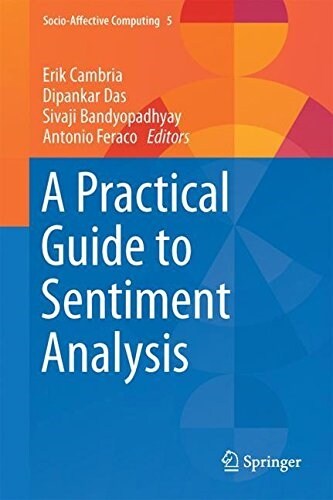 A Practical Guide to Sentiment Analysis (Hardcover, 2017)