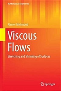 Viscous Flows: Stretching and Shrinking of Surfaces (Hardcover, 2017)
