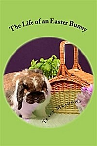 The Life of an Easter Bunny (Paperback)