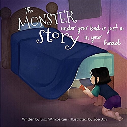 The Monster Under Your Bed Is Just a Story in Your Head: Conquering Fear Through Neuroliteracy (Paperback)