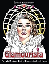 Glamourista: An Adult Coloring Book of Fashion, Jewels and Beauty (Paperback)