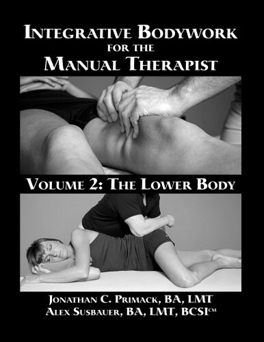 Integrative Bodywork for the Manual Therapist Volume 2: The Lower Body (Paperback)