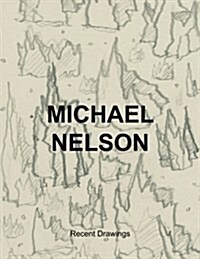 Michael Nelson Recent Drawings (Paperback)