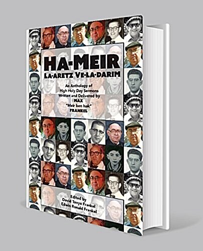 Ha-Meir La-Aretz Ve-la-Darim: An Anthology of High Holy Day Sermons Written and Delivered by Max Meir ben Isak Frankel (Hardcover)
