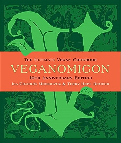 Veganomicon (10th Anniversary Edition): The Ultimate Vegan Cookbook (Hardcover, Special)