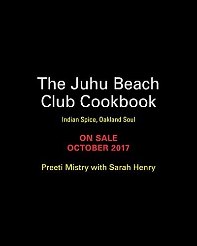 The Juhu Beach Club Cookbook: Indian Spice, Oakland Soul (Hardcover)