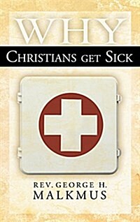 Why Christians Get Sick (Hardcover)