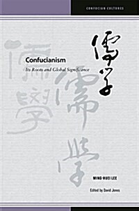 Confucianism: Its Roots and Global Significance (Hardcover)
